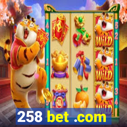 258 bet .com